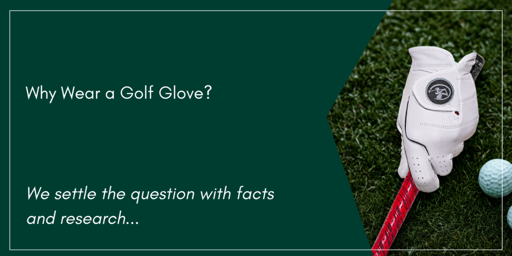 Why Wear a Golf Glove?